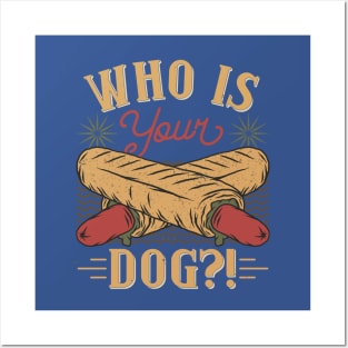 Who Is Your Dog Hot Dog Funny Posters and Art